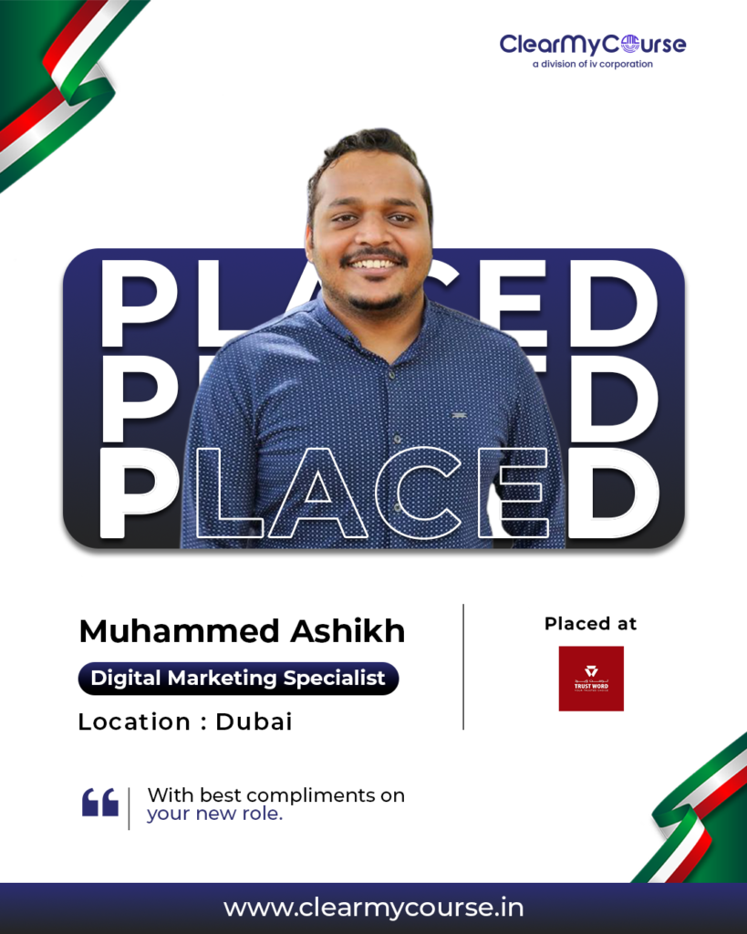 Muhammed Ashikh placement announcement by Clear My Course, a digital marketing specialist placed in Dubai. Placement poster features the candidate photo, employer logo, and congratulatory message from Clear My Course, a leading digital marketing institute in Kochi.